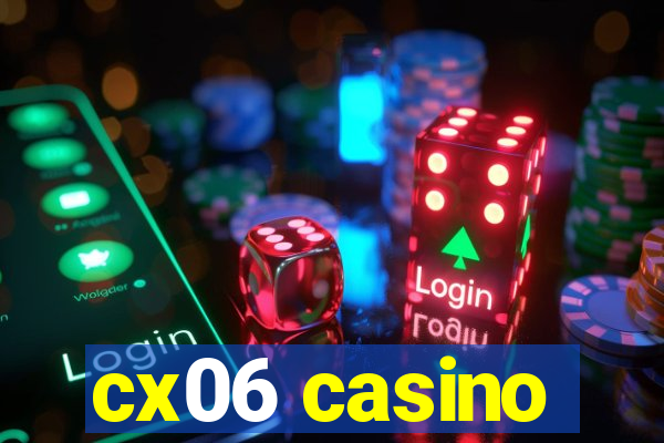 cx06 casino